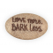 Love More Bark Less Pawsitive Stone