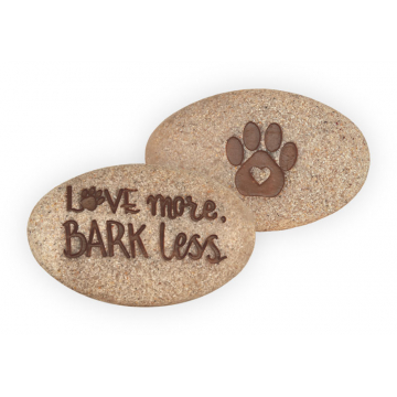 Love More Bark Less Pawsitive Stone
